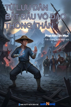 Từ Lưu Dân Bắt Đầu Võ Đạo Thông Thần