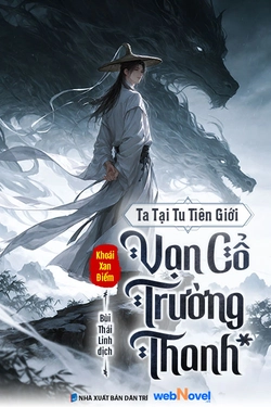 Ta Tại Tu Tiên Giới Vạn Cổ Trường Thanh