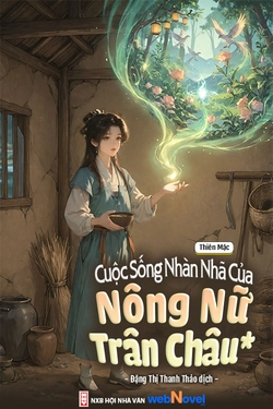 Cuộc Sống Nhàn Nhã Của Nông Nữ Trân Châu