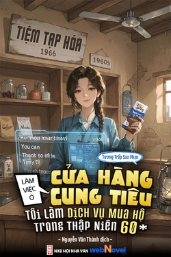 Làm Việc Ở Cửa Hàng Cung Tiêu, Tôi Làm Dịch Vụ Mua Hộ Trong Thập Niên 60