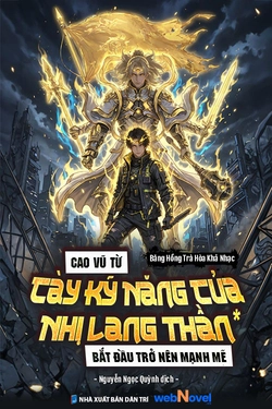 Cao Vũ: Từ Cày Kỹ Năng Của Nhị Lang Thần Bắt Đầu Trở Nên Mạnh Mẽ