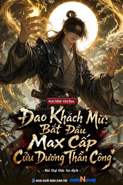 Đao Khách Mù: Bắt Đầu Max Cấp Cửu Dương Thần Công