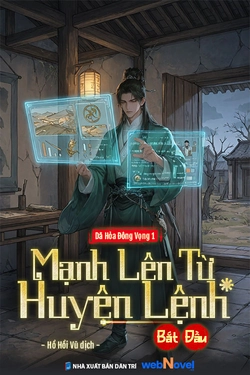 Mạnh Lên Từ Huyện Lệnh Bắt Đầu
