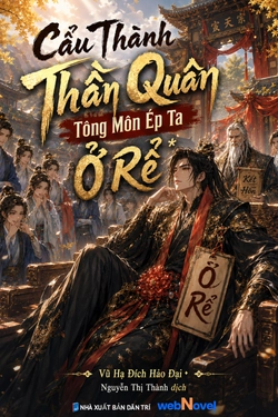 Cẩu Thành Thần Quân, Tông Môn Ép Ta Ở Rể