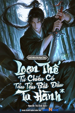 Loạn Thế: Từ Chiếu Cố Tẩu Tẩu Bắt Đầu Tu Hành