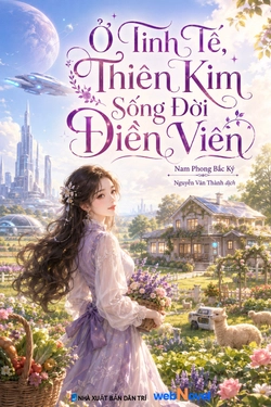 Ở Tinh Tế, Thiên Kim Sống Đời Điền Viên