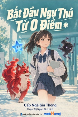 Bắt Đầu Ngự Thú Từ 0 Điểm