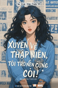 Xuyên Về Thập Niên, Tôi Trở Nên Cứng Cỏi!