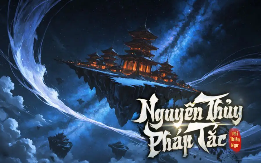 Nguyên Thủy Pháp Tắc: Truyện tiên hiệp “hack não” với thế giới vi mô và khoa học